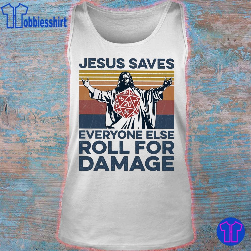 jesus saves everyone else roll for damage shirt