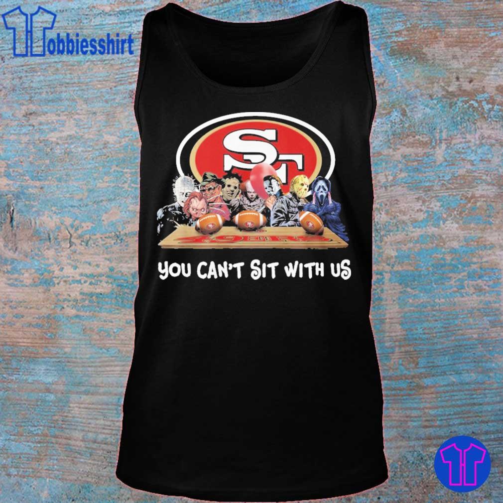 Horror Characters San Francisco 49ers You Can't Sit With Us Shirt, hoodie,  sweater, long sleeve and tank top