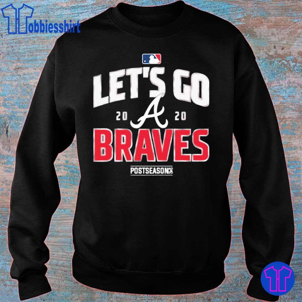 Atlanta Braves Let's Go Braves shirt, hoodie, sweater, long sleeve and tank  top