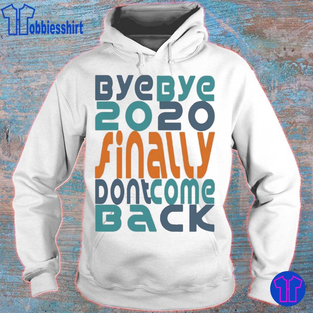 good bye 2020 shirt