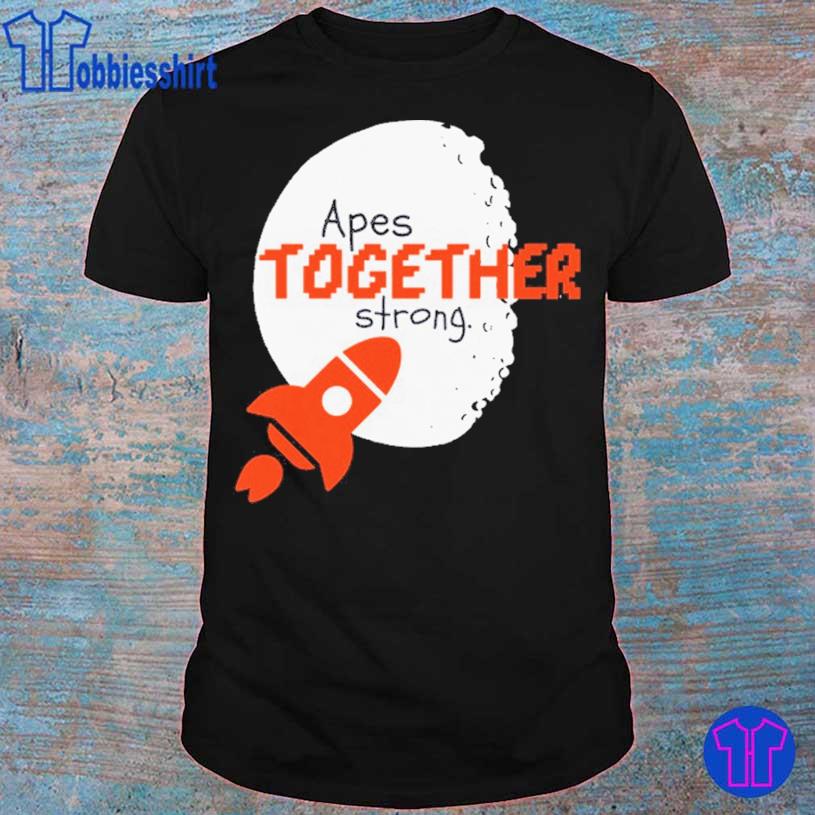 apes strong together shirt